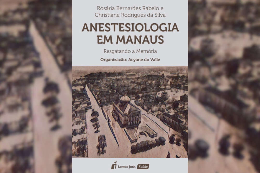 Livro resgata a mem&oacute;ria da Anestesiologia em Manaus