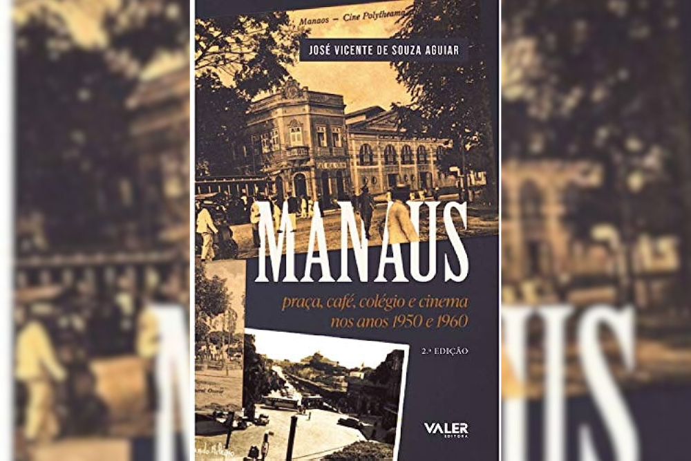 "Manaus: praça, café, colégio e cinema nos anos 1950 e 1960" ganha 2ª edição e será lançado neste sábado "Manaus: praça, café, colégio e cinema nos anos 1950 e 1960" ganha 2ª edição e será lançado neste sábado